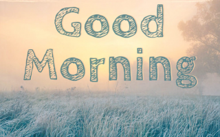 65 Beautiful Good Morning Quotes and Messages to Start your Day with Positive Thoughts