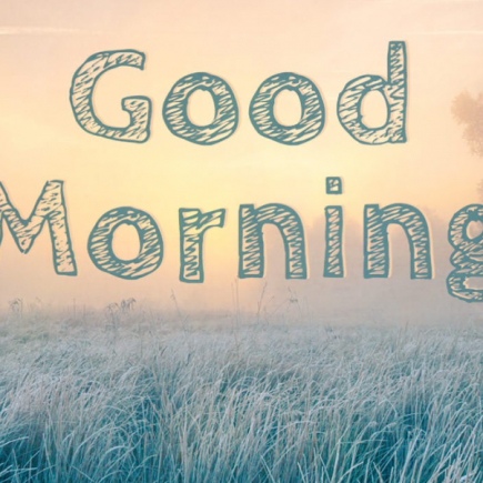 65 Beautiful Good Morning Quotes and Messages to Start your Day with Positive Thoughts